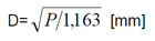D = radice quadrata di P/1,163 - mm